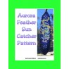 Aurora Feather Suncatcher Pattern
