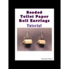 BEADED Toilet Paper Earring Tutorial