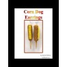 Corn Dog Earring Tutorial